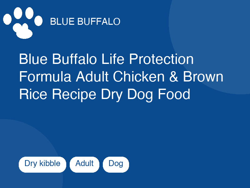 Blue Buffalo Life Protection Formula Adult Chicken & Brown Rice Recipe Dry Dog Food by Blue Buffalo — dry kibble food for dogs