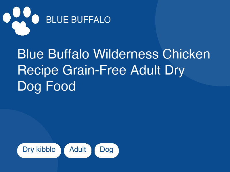 Blue Buffalo Wilderness Chicken Recipe Grain-Free Adult Dry Dog Food by Blue Buffalo — dry kibble food for dogs
