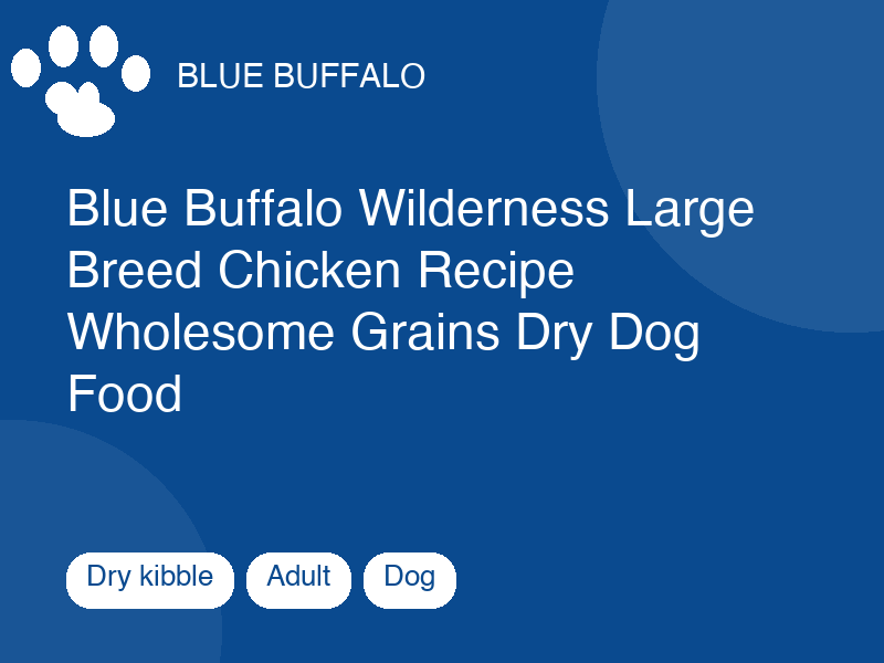 Blue Buffalo Wilderness Large Breed Chicken Recipe Wholesome Grains Dry Dog Food by Blue Buffalo — dry kibble food for dogs