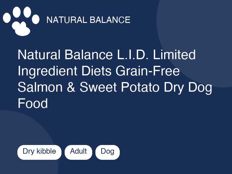 Natural Balance L.I.D. Limited Ingredient Diets Grain-Free Salmon & Sweet Potato Dry Dog Food by Natural Balance — dry kibble food for dogs