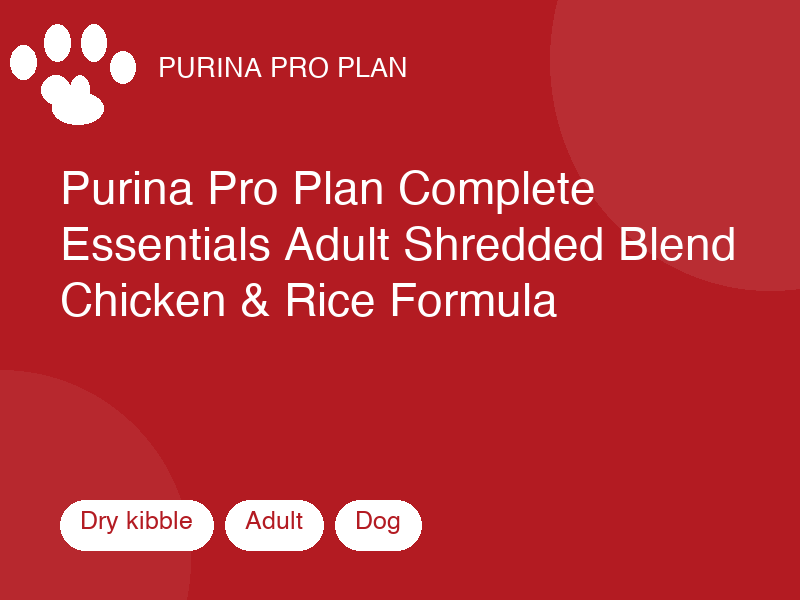 Purina Pro Plan Complete Essentials Adult Shredded Blend Chicken & Rice Formula by Purina Pro Plan — dry kibble food for dogs